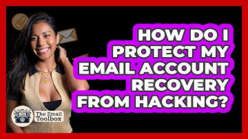 How Do I Protect My Email Account Recovery From Hacking? - TheEmailToolbox.com