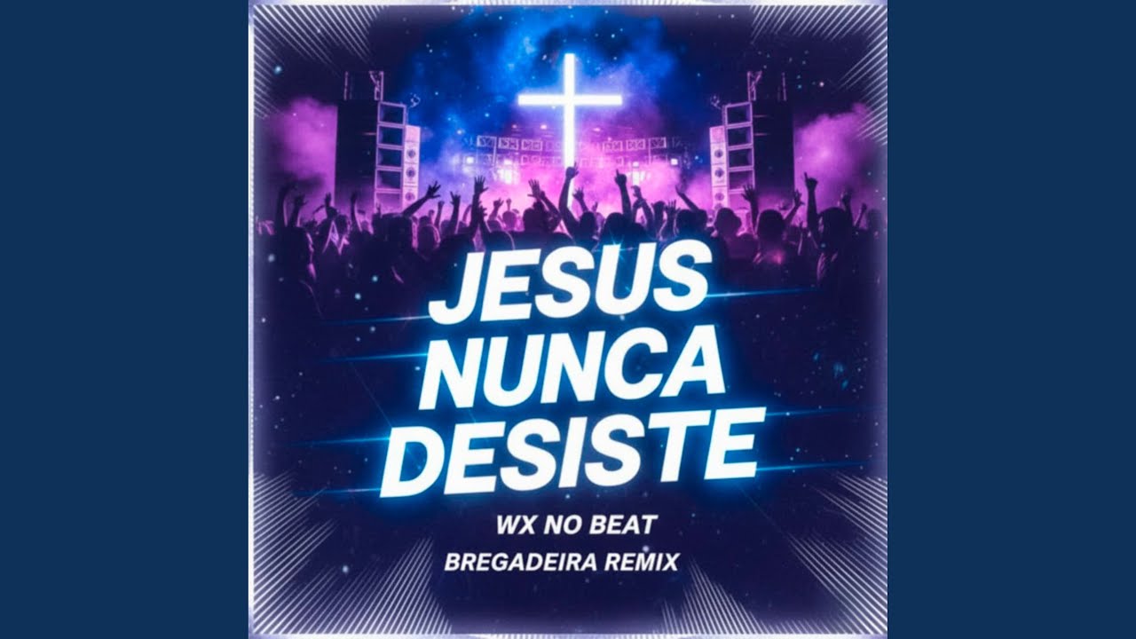 Jesus Nunca Desiste (Remix)