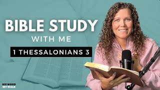 1 Thessalonians 3 | How To Find And Fill Gaps In Your Faith [Bible Study WITH Me]