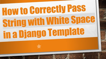 How to Correctly Pass String with White Space in a Django Template