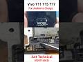 Vivo Y12/15/17 unable to charge, charging stopped, problem solved