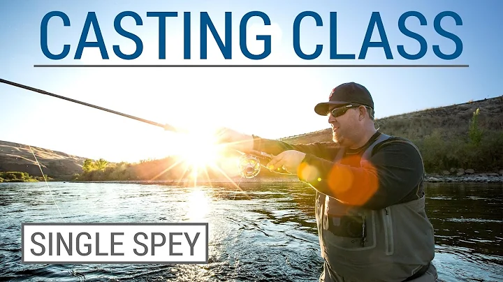 Casting Class - Single Spey