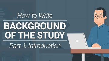 How to Write Background of the Study | Part 1: Introduction