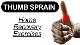 Thumb Sprain Rehab Exercises