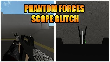 THE SCOPE GLITCH IN PHANTOM FORCES