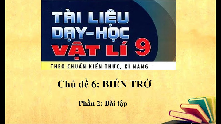 Bài tập biến trở lớp 9 có đáp án năm 2024