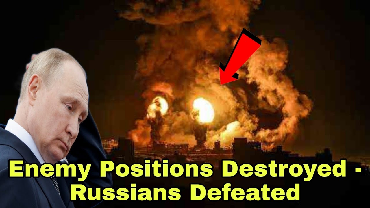 2 minutes ago! Enemy Positions Destroyed - Russians Defeated