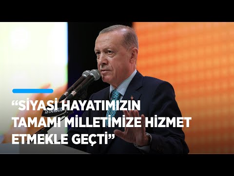 Cumhurbaşkanı Erdoğan: Siyasi hayatımızın tamamı milletimize hizmet etmekle geçti