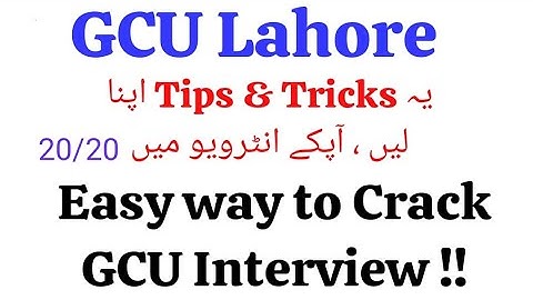 GCU Lahore Interview Important Tips & Tricks | Way to Crack GCU Interview to get full marks | #gcul