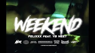 Felixxx feat. YB Neet - Weekend (Official Music Video)