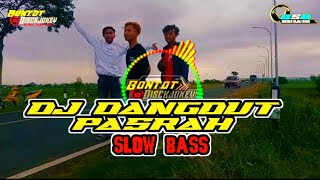 DJ DANGDUT PASRAH by Bontot Disckjokey Brebes Slow Bass