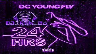 DC Young Fly - 24Hrs (Screwed and Chopped By DJ_Rah_Bo)