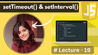 setTimeout() & setInterval() in JavaScript | Lecture - 19 | JavaScript Tutorial in Hindi | 2024