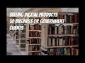 How to Sell Digital Products to Business or Government Clients