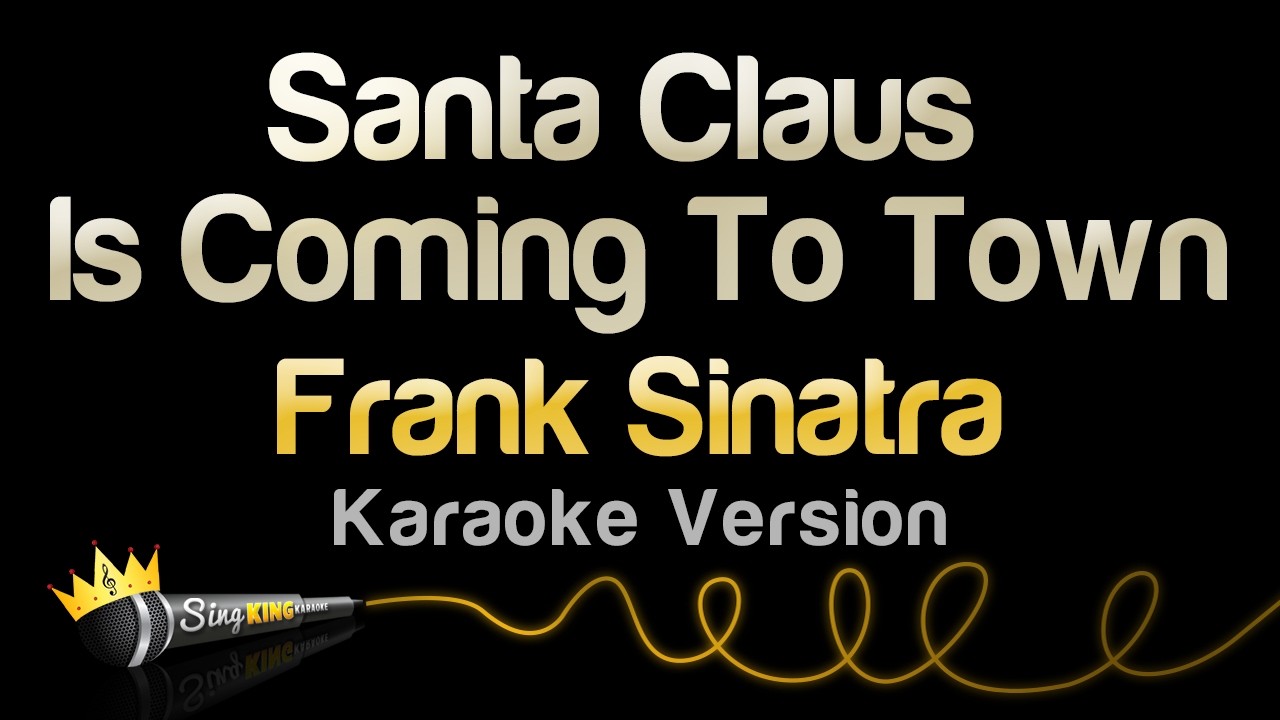 Frank Sinatra - Santa Claus Is Coming To Town (Karaoke Version)