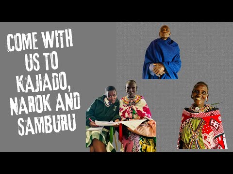 What You Need To Know About Kajiado Narok And Samburu Why Them Maasai Culture