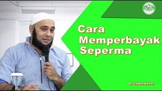 Cara memperbanyak seperma Pria  Dokter Zaidul Akbar