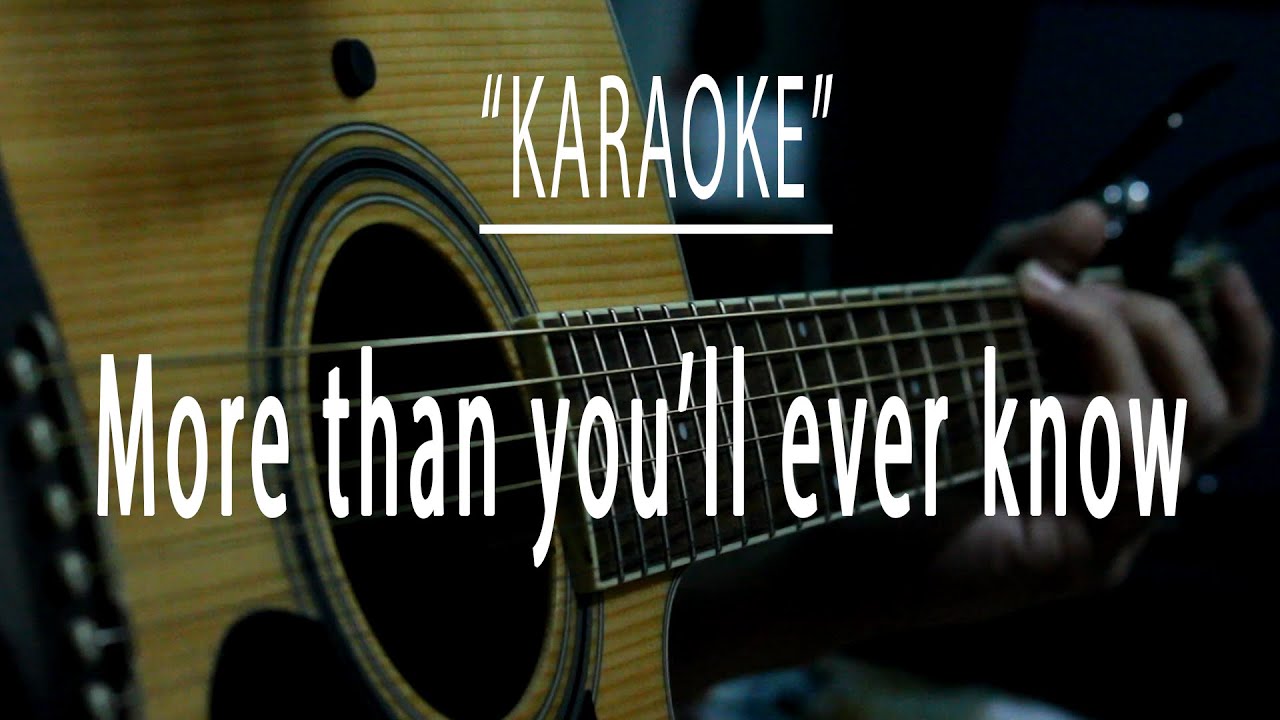 More than you'll ever know - Acoustic karaoke 