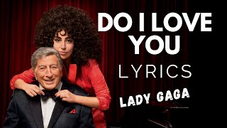 Celebrity Lady Gaga - Do I Love You (Lyrics) Wealth