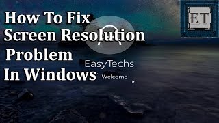 how to fix screen resolution problem in windows (11,10, 8, 7)