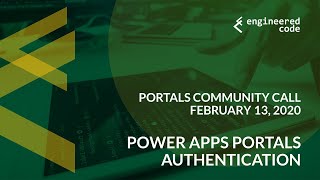 Portals Community Call - February 13, 2020 - Power Apps Portals Authentication