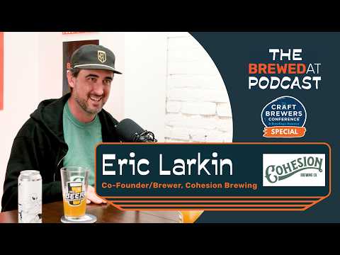 Craft Brewer's Conference 2026 Special: Cohesion Brewing (Eric Larkin)