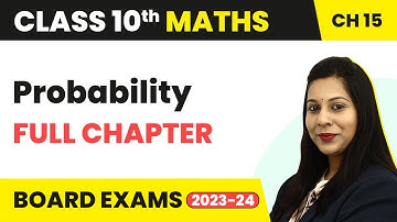 Probability - Full Chapter Explanation & NCERT Solutions | Class 10 Maths Chapter 15 2022-23
