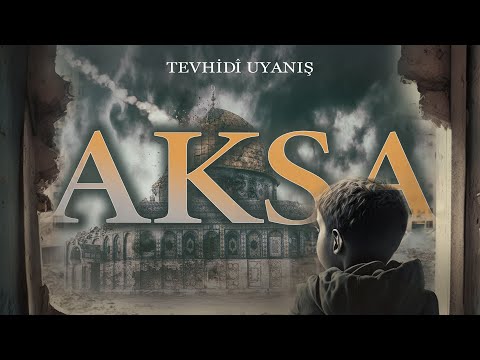 Aksa | Tevhidî Uyanış