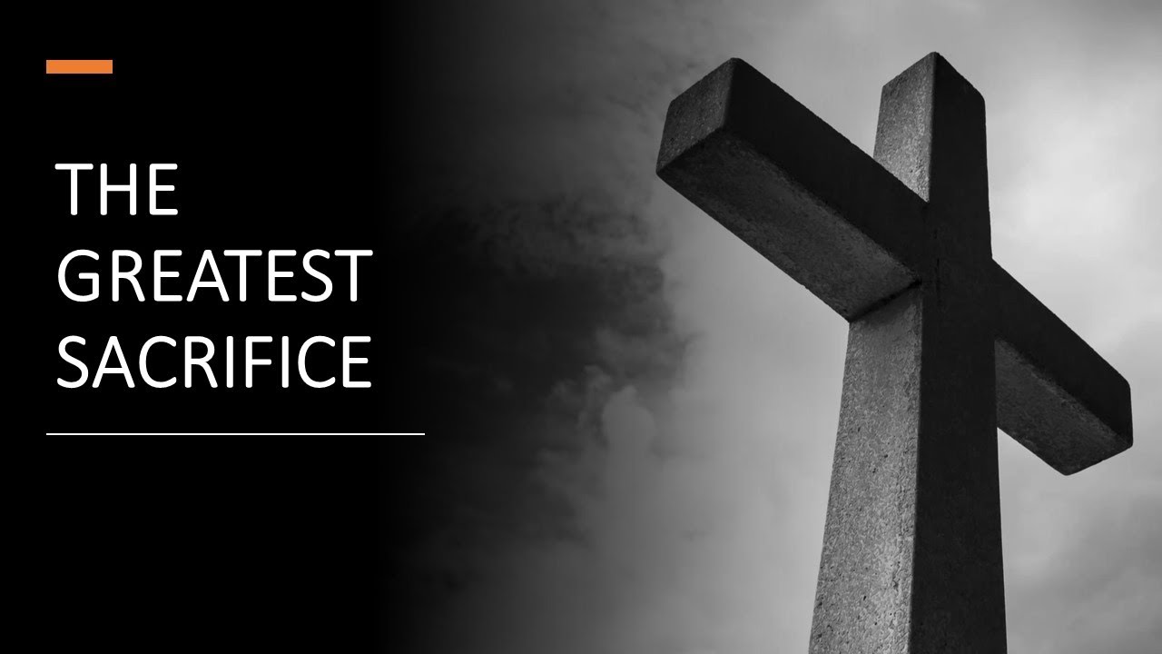 The Greatest Sacrifice