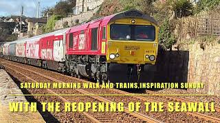 SATURDAY MORNING DAWLISH WALK AND TRAINS.INSPIRATIONAL SUNDAY WITH THE REOPENING OF THE SEAWALL 