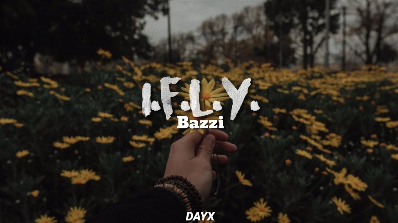 I F L Y Bazzi Lyrics Youtube