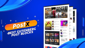 PostX- The Best Gutenberg Post Grid Blocks Plugin of 2025