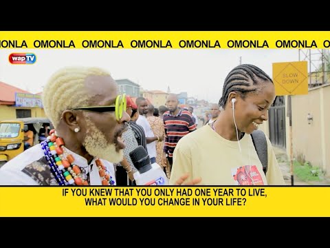 If You Knew That You Only Had One Year To Live What Would You Change In Your Life Omonla Voxpop