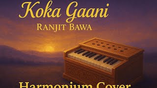 KOKA GAANI | Ranjit bawa | Bunty Bains | Desi Crew  cover on harmonium