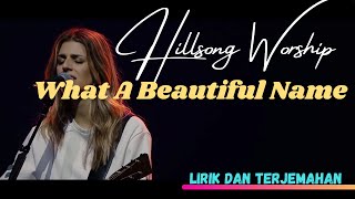 Lirik dan Terjemahan Lagu What A Beautiful Name || Hillsong Worship