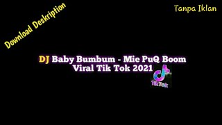 DJ Baby Bumbum - Mie PuQ Boom🎧🎶Viral Terbaru 2021