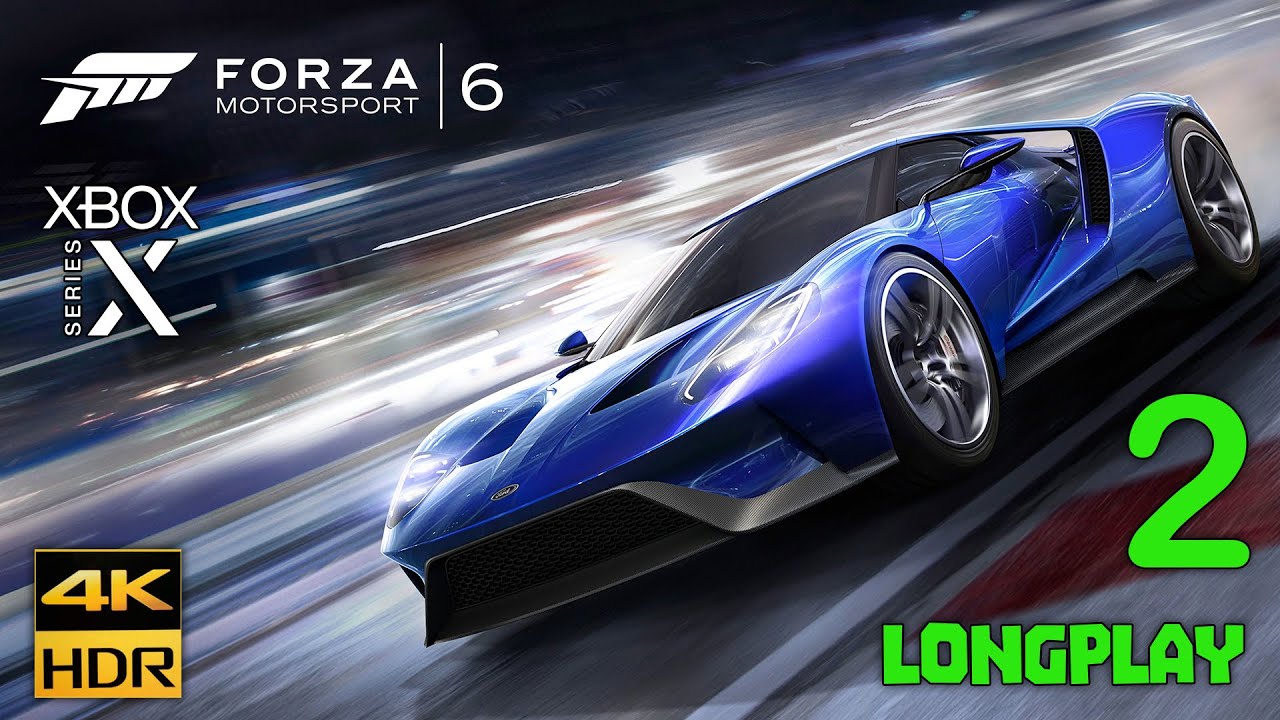 Forza Motorsport 6 - Longplay | Xbox Series X [1080p / High Bitrate 4K / HDR] (Part 2 of 2)