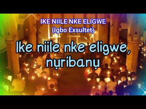 EXSULTET IN IGBO (IKE NILE NKE ELIGWE) with lyrics