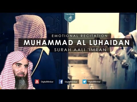 Emotional Recitation | Muhammad al Luhaidan | Surah Aali 'Imran (3:169 - 3:175)