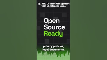 Open Source Ready - Ep. #18, Consent Management with Christopher Burns