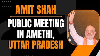 LIVE: HM Amit Shah addresses public meeting in Amethi, Uttar Pradesh | Newe9