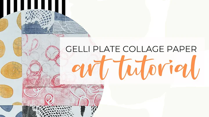 Gelli Plate Collage Paper - Art Tutorial