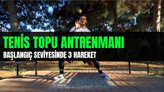 TENİS TOPU İLE BAŞLANGIÇ SEVİYESİNDE ANTRENMAN - Beginner Tennisball Handle Drills
