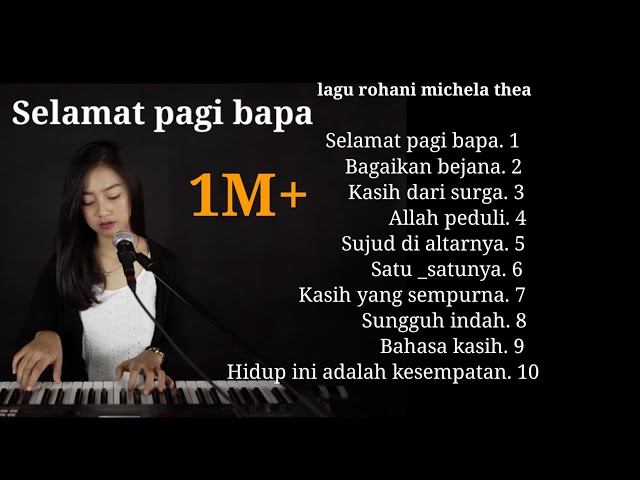 Selamat pagi bapa -Lagu rohani kristen  Terbaru 2021 Terpopuler || paling menyentuh || michela thea class=