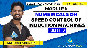 Lecture 59 | Module 4 | Numericals on Speed Control of Induction Machines... | Electrical Machines