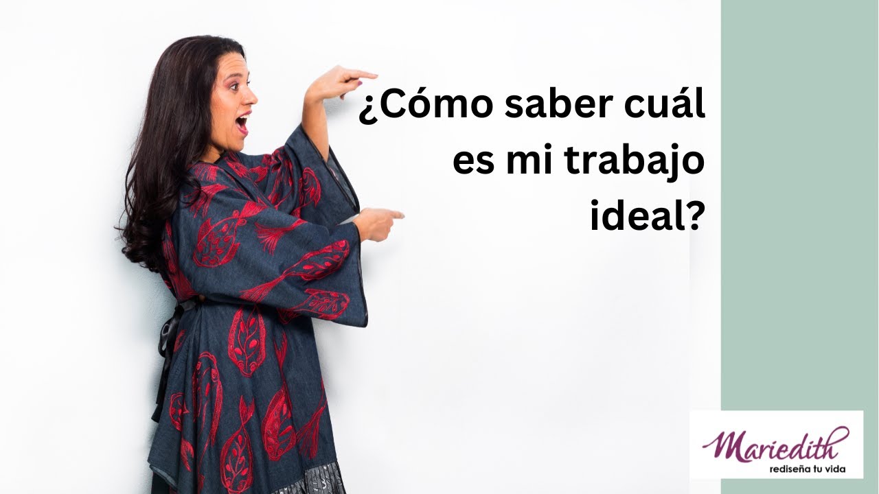 ¿Cómo saber cuál es mi trabajo ideal? - YouTube