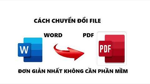 Cách chuyển đổi từ WORD sang PDF đơn giản nhất, chuyển từ Word sang Pdf không cần phần mềm