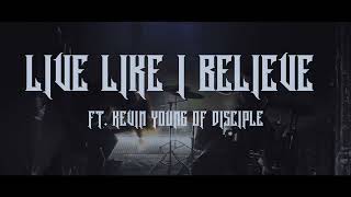 Dead Set Saints - Live Like I Believe feat. Disciple - (Official Lyric Video)