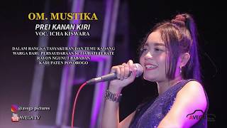 PREI KANAN KIRI ICA KHISWARA OM MUSTIKA LIVE NGUNUT PONOROGO