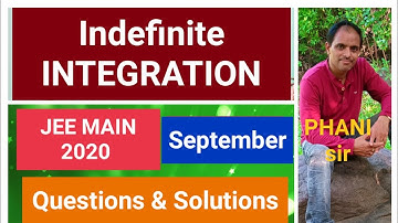 JEE MAIN 2020 # September# Indefinite Integration# All Questions & Solutions# PHANI sir #